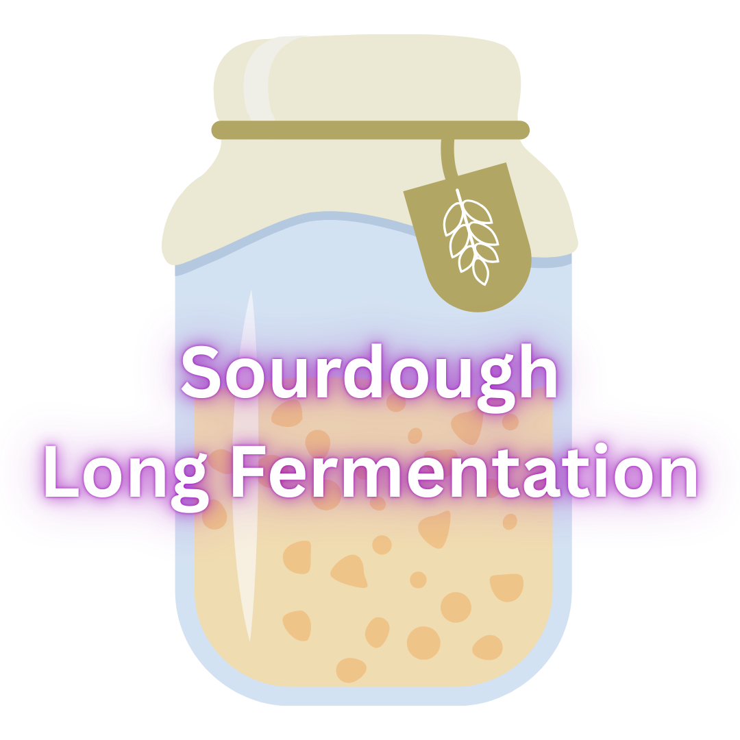 Sourdough / Gut Healthy / Long Fermentation