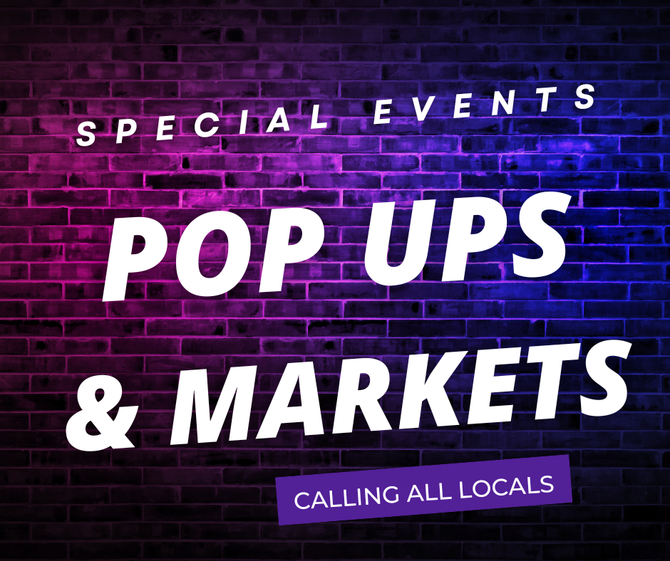 Upcoming Events & Pop Up Markets
