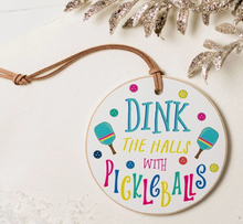 Load image into Gallery viewer, Dink the Halls with Pickleballs - Wooden Round Ornament - Christmas Wooden Ornament
