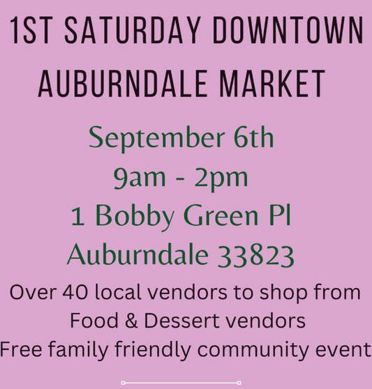 Sept 6th - 9 am to 2 pm - 1st Saturday Market - Auburndale, Florida - Outdoor